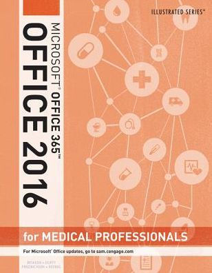 Illustrated Microsoft Office 365 & Office 2016 for Medical Professionals, Loose-leaf Version / Edition 1