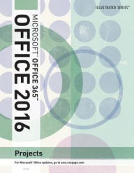 Title: Illustrated Microsoft Office 365 & Office 2016 Projects, Loose-leaf Version / Edition 1, Author: Carol M. Cram