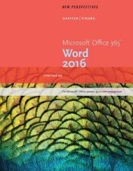 Title: New Perspectives Microsoft Office 365 & Word 2016: Intermediate / Edition 1, Author: Ann Shaffer