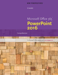 Title: New Perspectives MicrosoftOffice 365 & PowerPoint 2016: Comprehensive / Edition 1, Author: Katherine T. Pinard