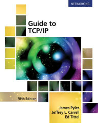 Title: Guide to TCP/IP: IPv6 and IPv4 / Edition 5, Author: James Pyles