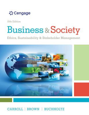 Business & Society: Ethics, Sustainability & Stakeholder Management / Edition 10