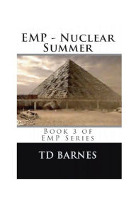 Title: EMP - Nuclear Summer: Book 3 - EMP Series, Author: TD Barnes