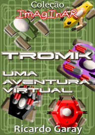 TROMK: Uma aventura virtual