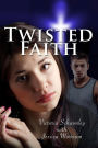 Twisted Faith