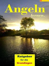Title: Angeln für Ahnungslose - Teil 1, Author: Tobias Hoffmann