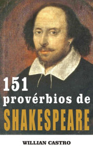 Title: 151 Provérbios de Shakespeare, Author: Willian Castro