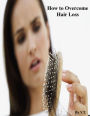 How to Overcome Hair Loss