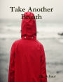 Take Another Breath