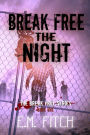 Break Free the Night