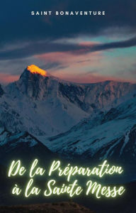 Title: De la Préparation à la Sainte Messe, Author: Saint Bonaventure