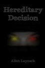 Hereditary Decision