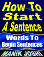 How to Start a Sentence: Words to Begin Sentences