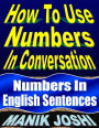 How to Use Numbers In Conversation: Numbers In English Sentences