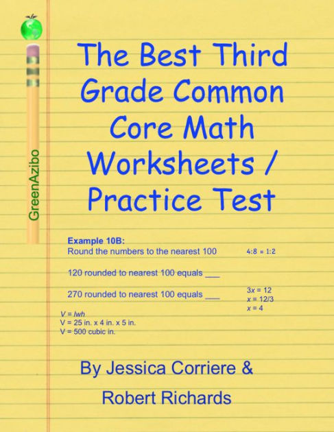 The Best Third Grade Common Core Math Worksheets / Practice Tests by Robert Richards, Jessica 
