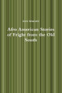 Afro American Stories of Fright from the Old South