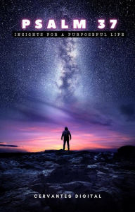 Title: Psalm 37. Insights for a Purposeful Life., Author: Cervantes Digital