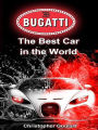 Bugatti: The Best Car in the World