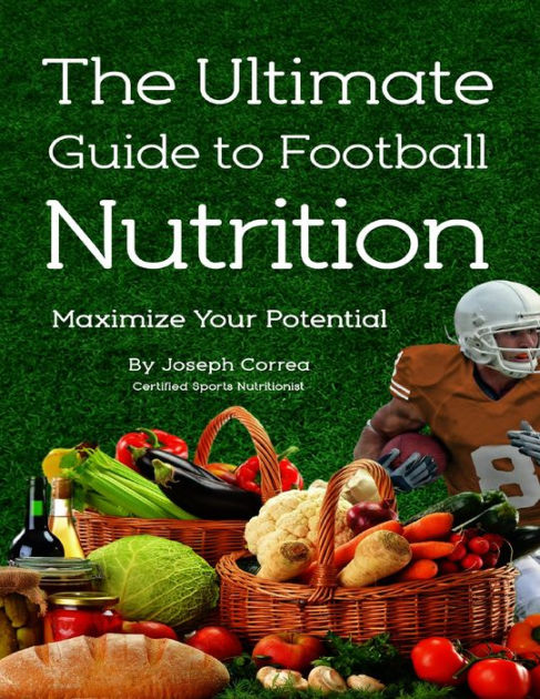 the-ultimate-guide-to-football-nutrition-maximize-your-potential-by