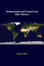 Turkmenistan And Central Asia After Niyazov