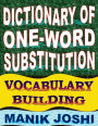 Dictionary of One-word Substitution: Vocabulary Building