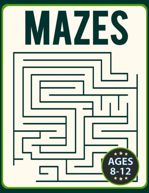 Mazes for Kids 8-12: The Ultimate Brain Teaser Logic Puzzles Games Fun and  Challenging Fun Problem-Solving Maze Exercise Activity Workbook a book by  Fiona Ortega