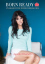 Born Ready: Unleash Your Inner Dream Girl
