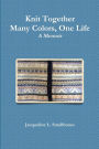 Knit Together: Many Colors, One Life