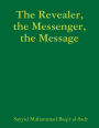 The Revealer, the Messenger, the Message