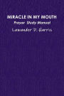MIRACLE IN MY MOUTH PRAYER STUDY MANUAL