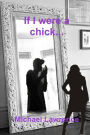 If I were a chick...