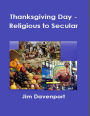Thanksgiving Day - Religious to Secular