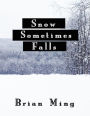Snow Sometimes Falls