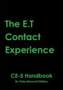 The E.T Contact Experience - CE-5 Handbook