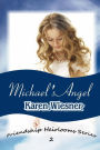 Michael's Angel, Book 2 of the Friendship Heirlooms Series