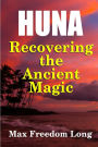 Huna, Recovering the Ancient Magic
