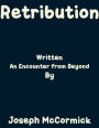 Retribution: (An Encounter from Beyond)