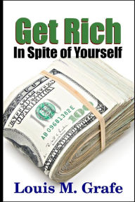 Get Rich In Spite of Yourself