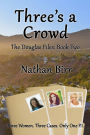 Three's a Crowd - The Douglas Files: Book Two