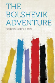 The Bolshevik Adventure