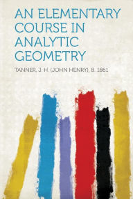 An Elementary Course in Analytic Geometry