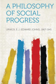 A Philosophy of Social Progress