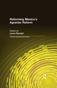 Title: Reforming Mexico's Agrarian Reform, Author: Laura Randall