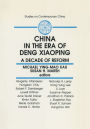China in the Era of Deng Xiaoping: A Decade of Reform: A Decade of Reform