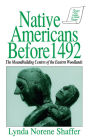 Native Americans Before 1492: Moundbuilding Realms of the Mississippian Woodlands