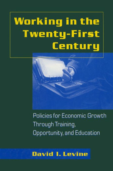 Working in the 21st Century: Policies for Economic Growth Through Training, Opportunity and Education