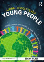 Global Concepts for Young People: Stories, Lessons, and Activities to Teach Children About Our World