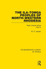 The Ila-Tonga Peoples of North-Western Rhodesia: West Central Africa Part IV
