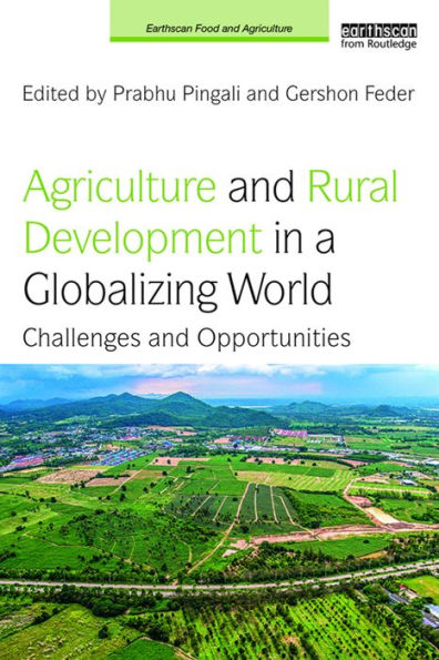 Agriculture and Rural Development in a Globalizing World: Challenges and Opportunities