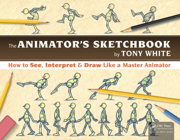The Animator's Sketchbook: How to See, Interpret & Draw Like a Master Animator